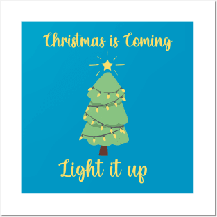 Christmas is Coming, Light it up. Posters and Art